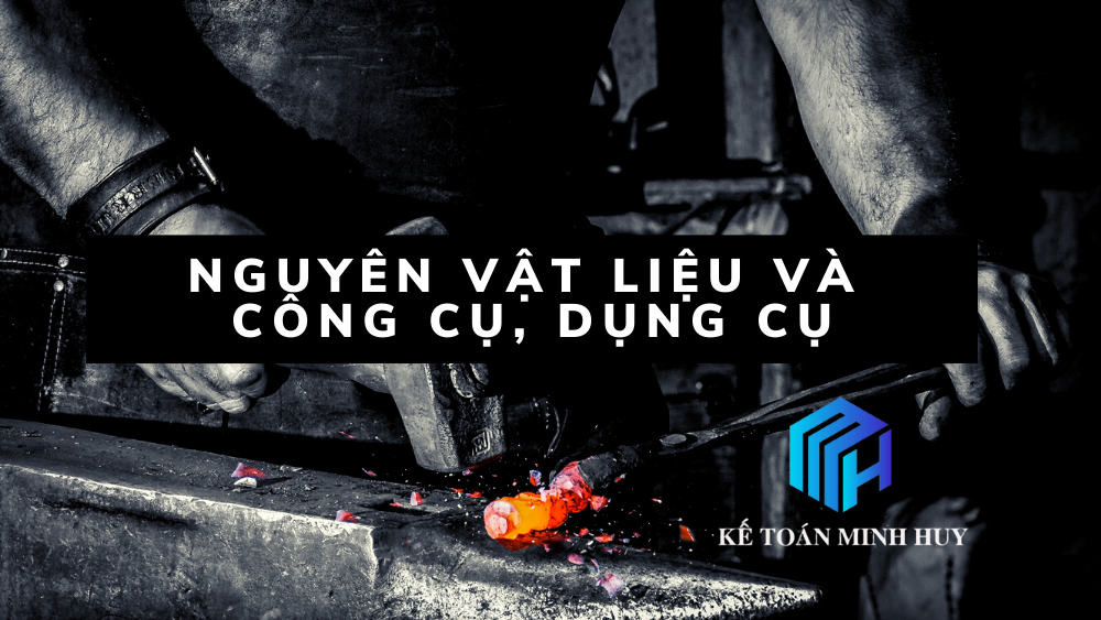3 CÁCH PHÂN BIỆT NGUYÊN VẬT LIỆU VÀ CÔNG CỤ DỤNG CỤ