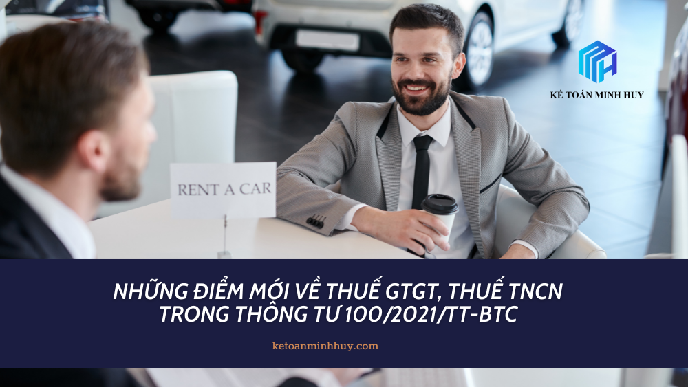 Những điểm mới về thuế GTGT, thuế TNCN đối với hộ kinh doanh, cá nhân kinh doanh trong Thông tư 100/2021/TT-BTC?