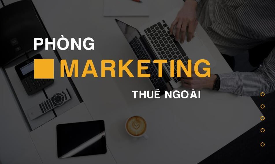 Dịch vụ Phòng Marketing thuê ngoài