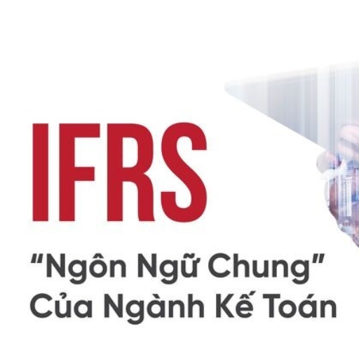 12 Chuẩn mực kế toán quốc tế (IFRS) quan trọng nhất mà mọi kế toán nên biết