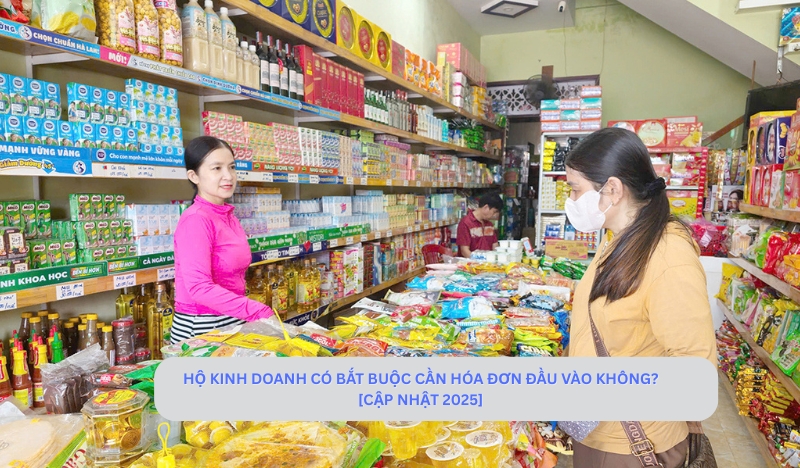 Hộ kinh doanh có bắt buộc cần hóa đơn đầu vào không? [Cập Nhật 2025]